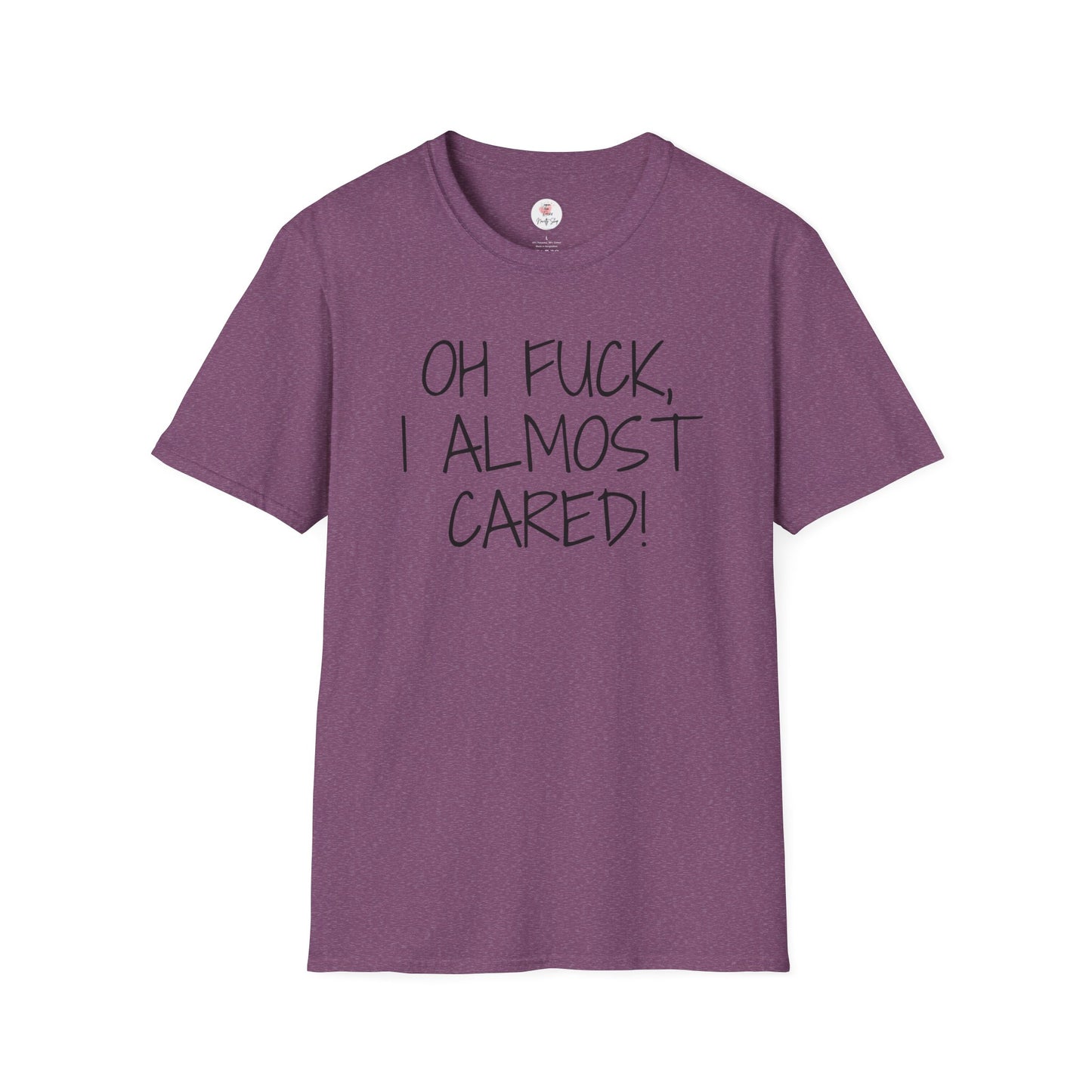 Oh Fuck, I Almost Cared T-Shirt — Funny Sarcastic Graphic Tee