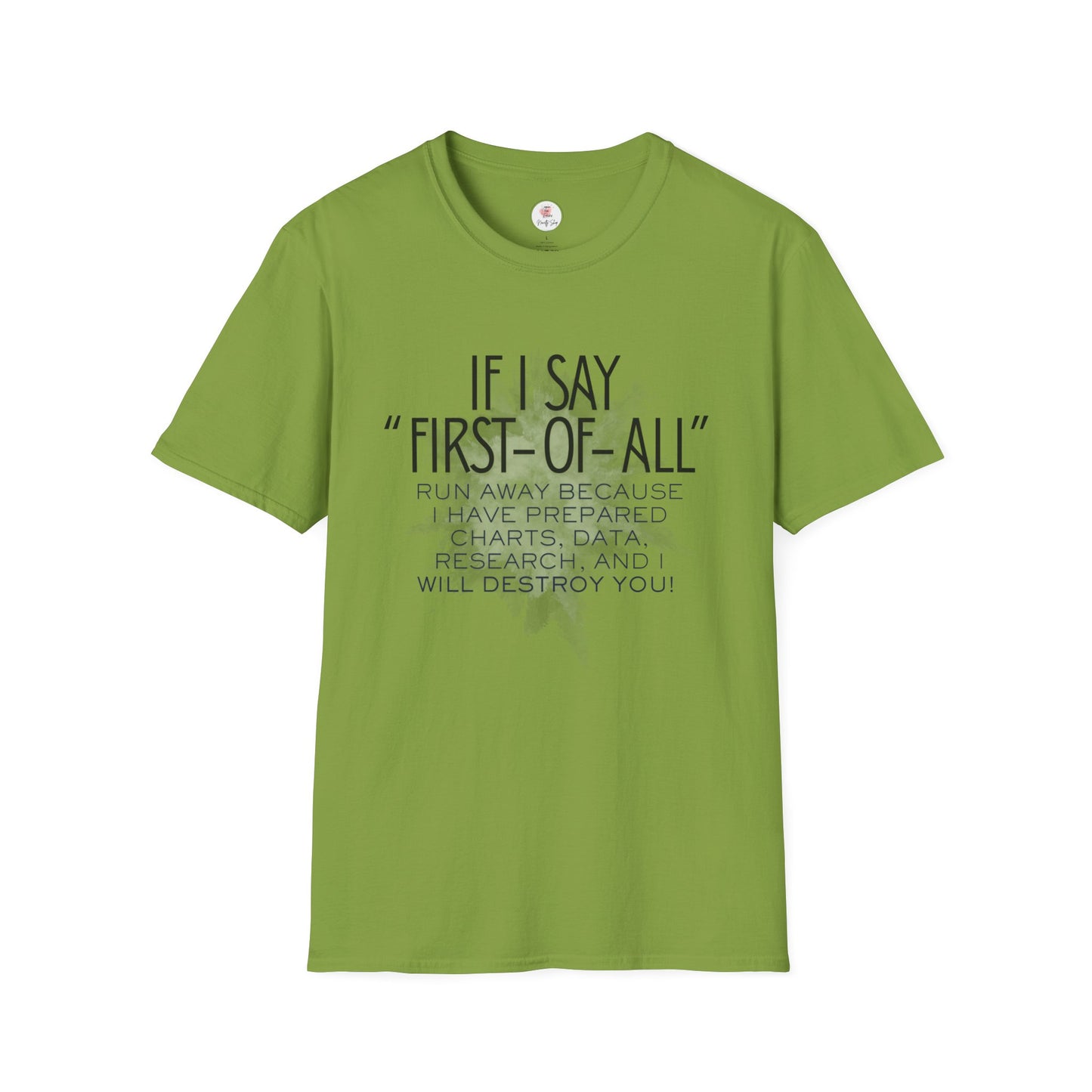 T-Shirt — If I Say “First-of-All” Funny Nerdy Graphic Tee for Researchers & Data Lovers