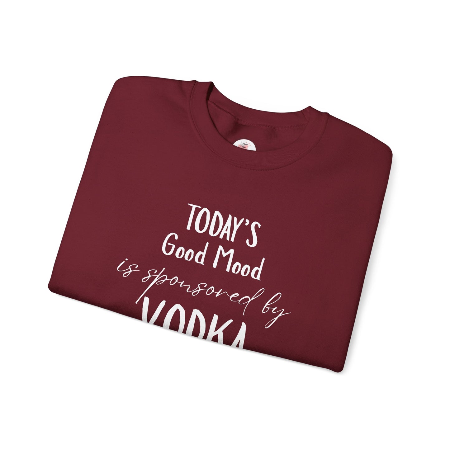 Crewneck Sweatshirt - "Today's Good Mood Is Sponsored by Vodka" Casual Funny Graphic