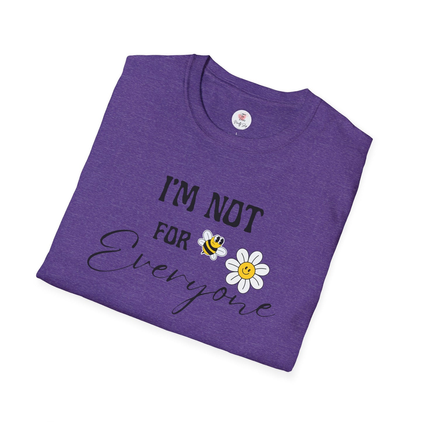 I'm Not For Everyone Daisy T-Shirt
