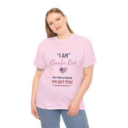 I AM Charlie Kirk T-shirt