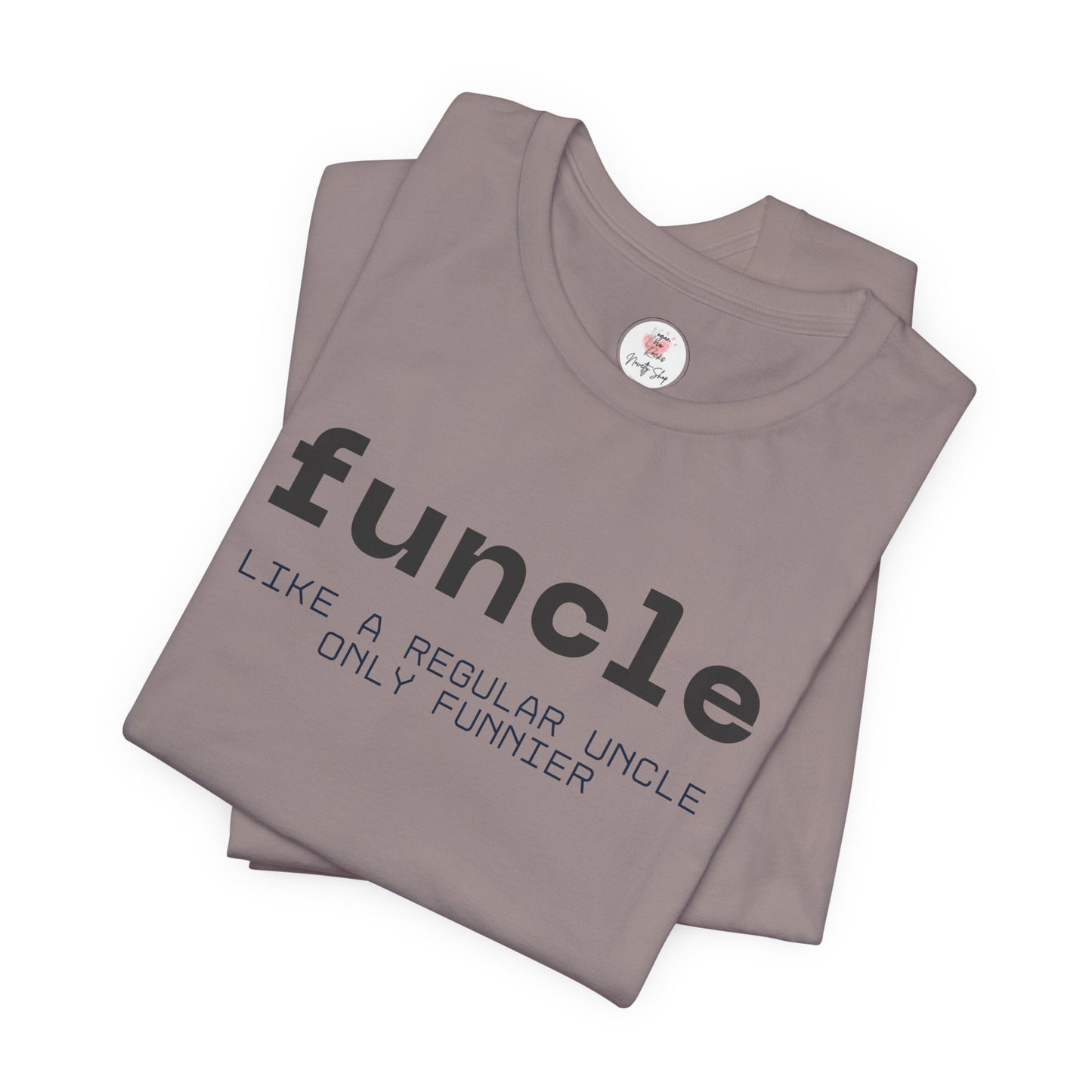Funcle T-Shirt — “funcle: Like a regular uncle, only funnier” Funny Uncle Tee