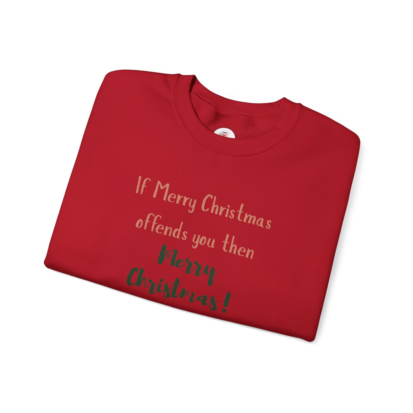 Christmas Car with Tree Crewneck Sweatshirt — "If Merry Christmas Offends You Then Merry Christmas!" Holiday Sweatshirt