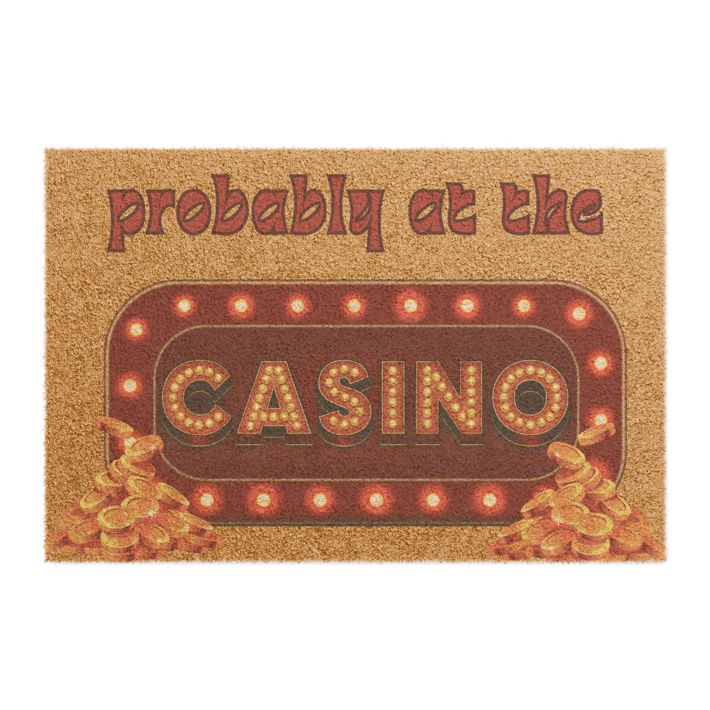 Doormat — "Probably at the Casino" Funny Welcome Mat with Retro Marquee Lights