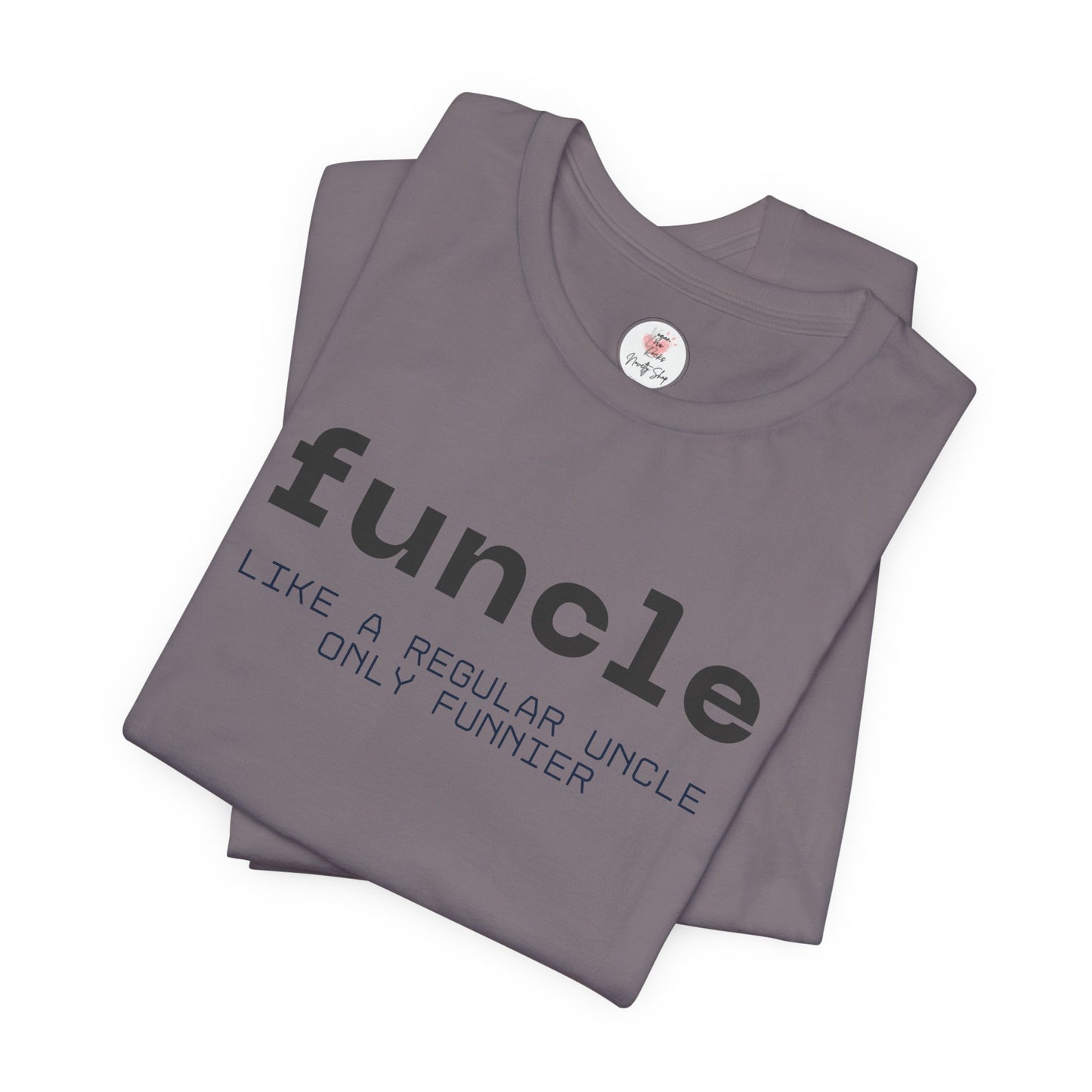Funcle T-Shirt — “funcle: Like a regular uncle, only funnier” Funny Uncle Tee
