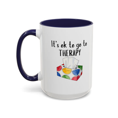 It's OK to Go to Therapy Coffee Mug — Inspirational Mental Health Gift