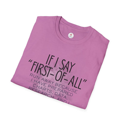 T-Shirt — If I Say “First-of-All” Funny Nerdy Graphic Tee for Researchers & Data Lovers
