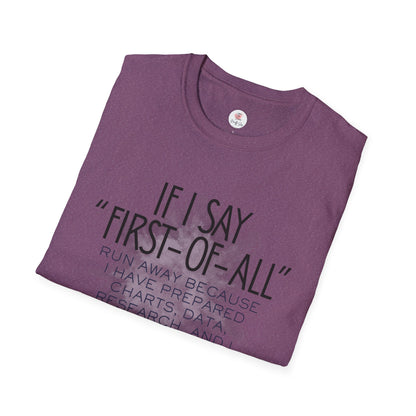 T-Shirt — If I Say “First-of-All” Funny Nerdy Graphic Tee for Researchers & Data Lovers