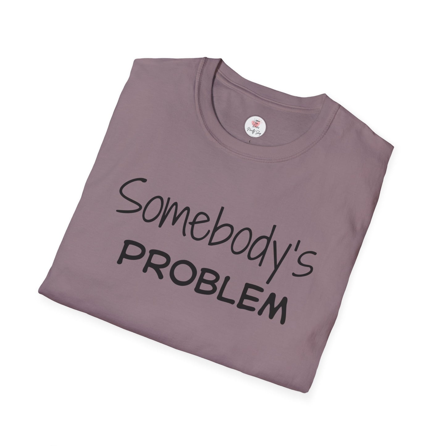 "Somebody's Problem" Graphic T‑Shirt — Minimal Script Tee