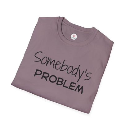 "Somebody's Problem" Graphic T‑Shirt — Minimal Script Tee