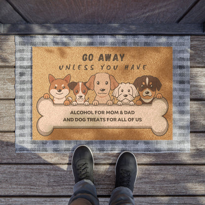Doormat — "Go Away Unless You Have Alcohol for Mom & Dad and Dog Treats" Funny Welcome Mat