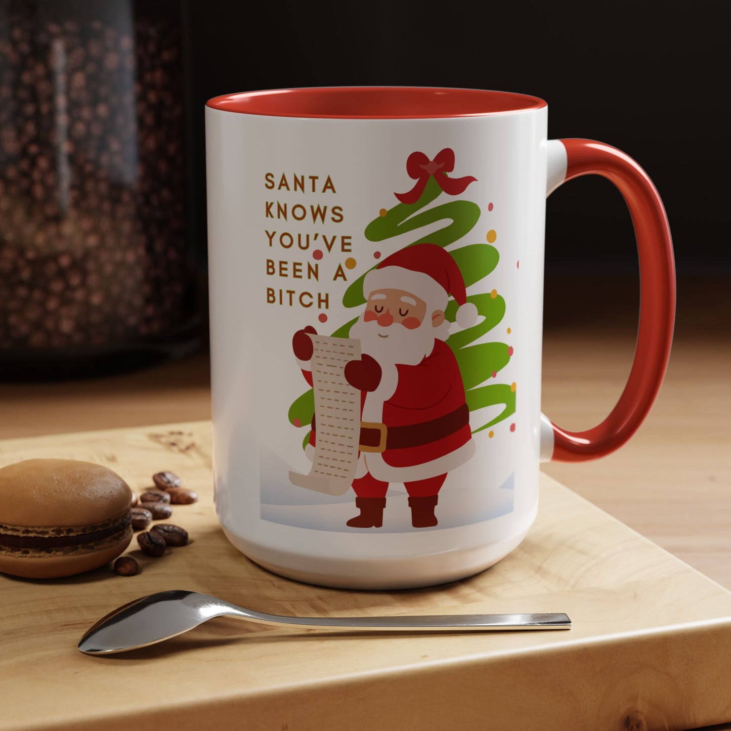 Santa Knows You've Been a Bitch - Funny Christmas Coffee Mug (11/15 oz)