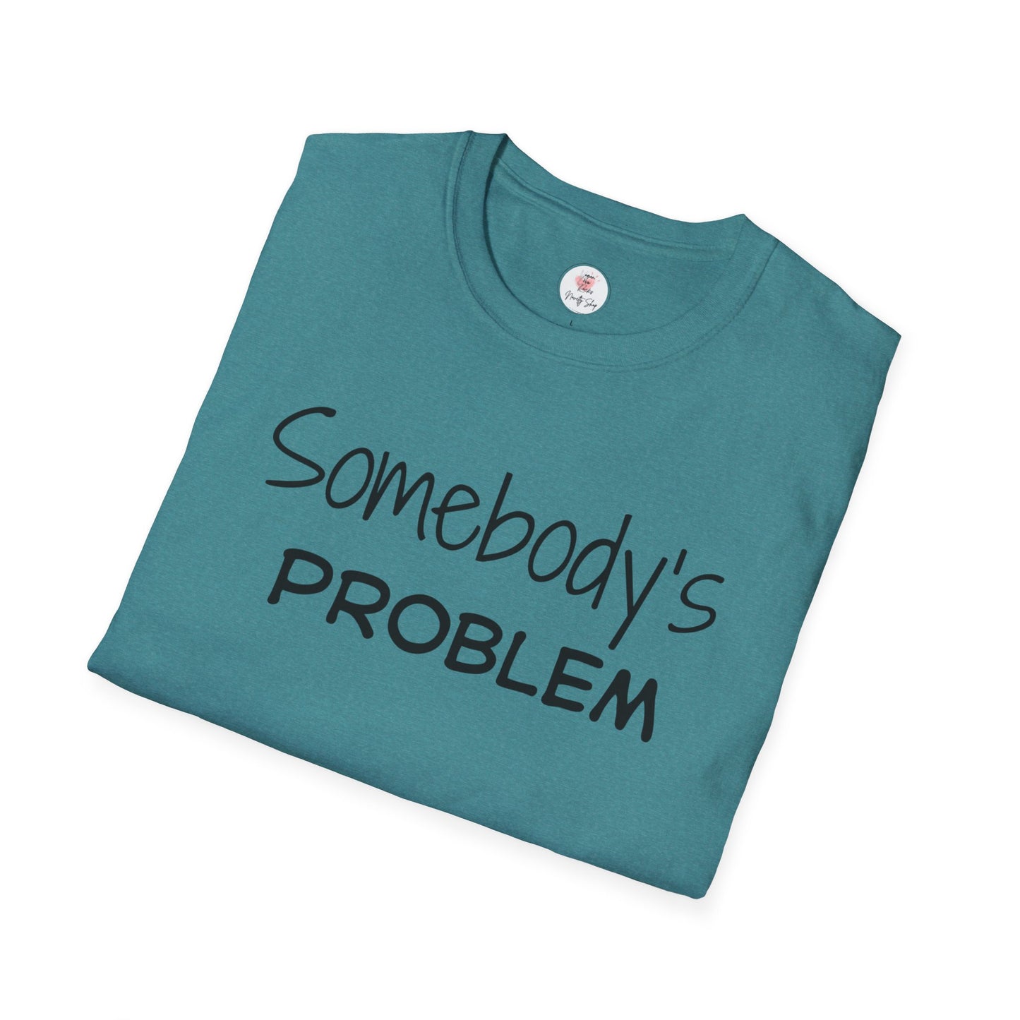 "Somebody's Problem" Graphic T‑Shirt — Minimal Script Tee