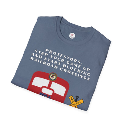 Railroad Crossing T-Shirt — "Protesters, Step Your Game Up" Graphic Tee