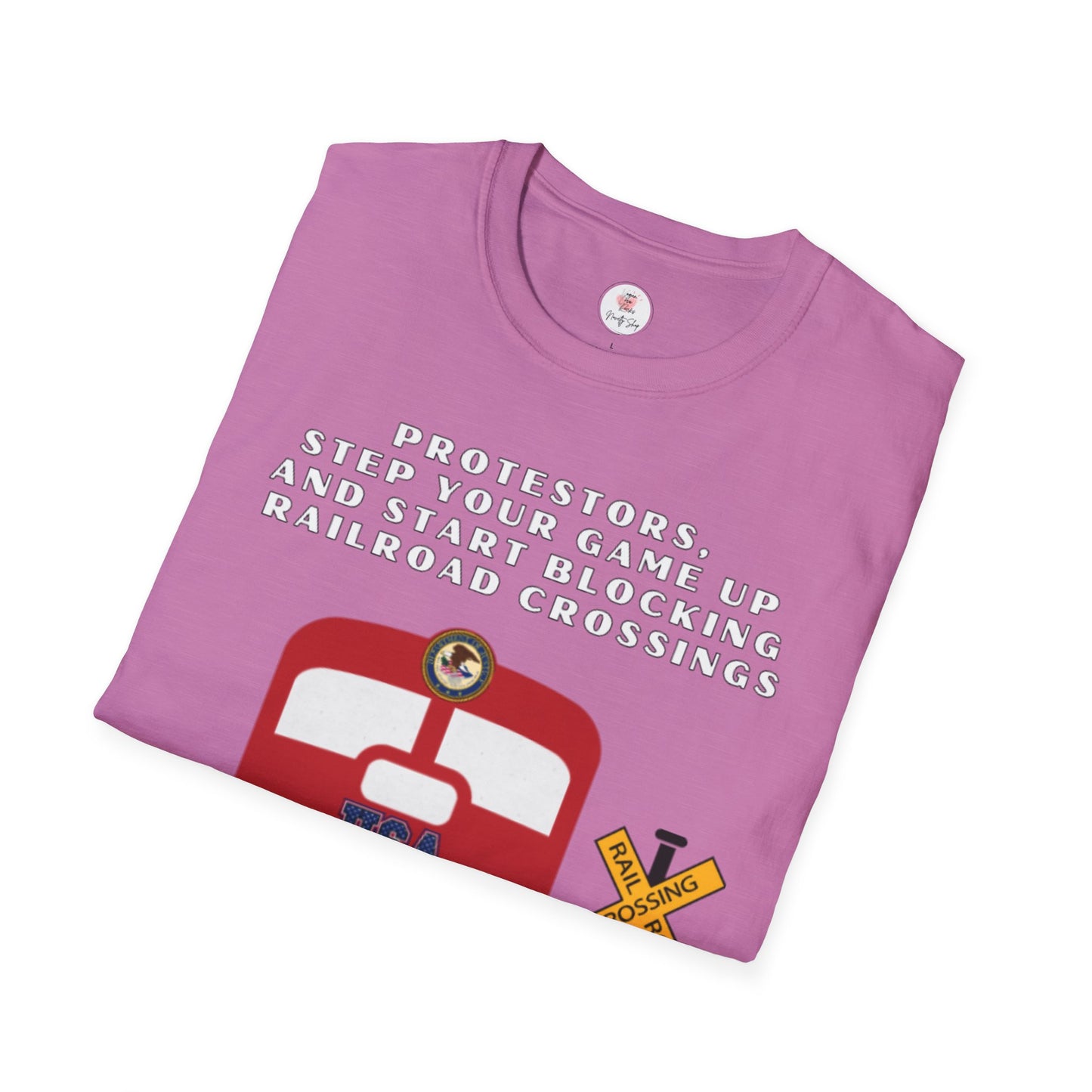 Railroad Crossing T-Shirt — "Protesters, Step Your Game Up" Graphic Tee