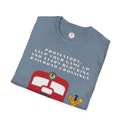 Railroad Crossing T-Shirt — "Protesters, Step Your Game Up" Graphic Tee