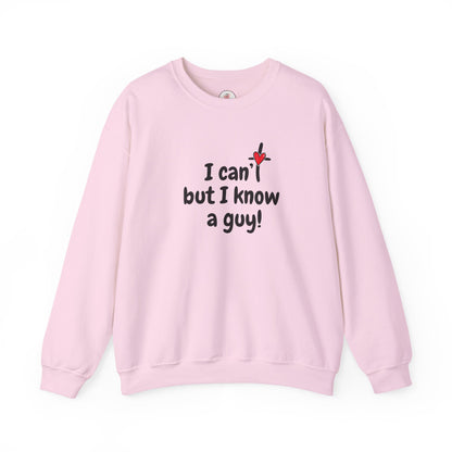 Faith-Inspired , I Can't But I Know a Guy Sweatshirt