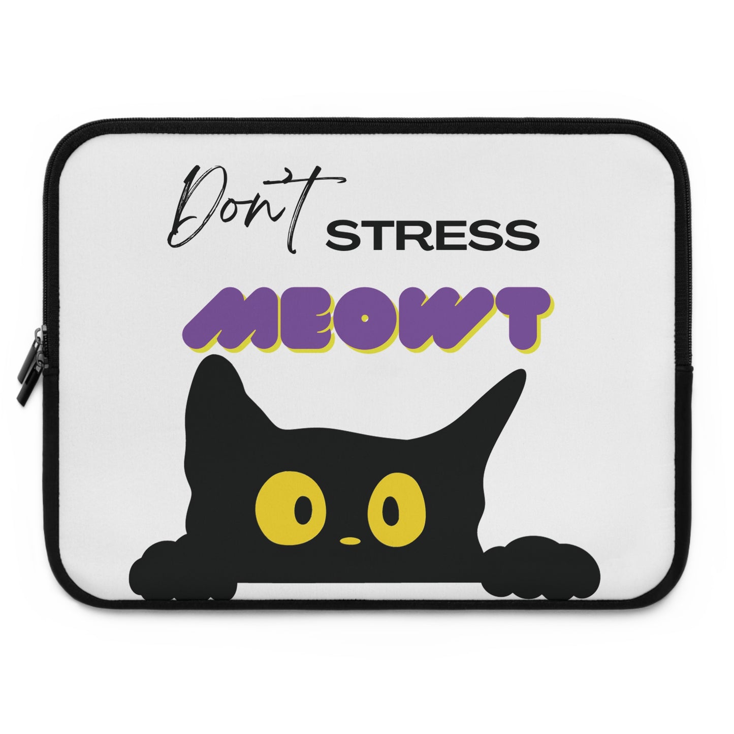 Don’t Stress Meowt Laptop Sleeve — Cute Cat Quote Protective Case