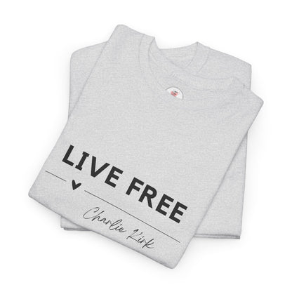 Inspirational Quote "Live Free" Tee - Charlie Kirk