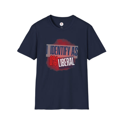 I Identify As 0% Liberal Unisex T-Shirt — Political Statement Tee