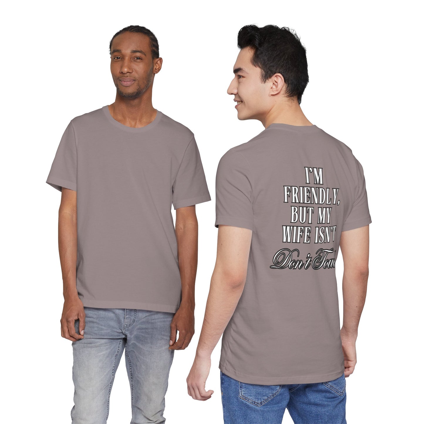 I'm Friendly But My Wife Isn't T‑Shirt — Funny Couples Humor Tee
