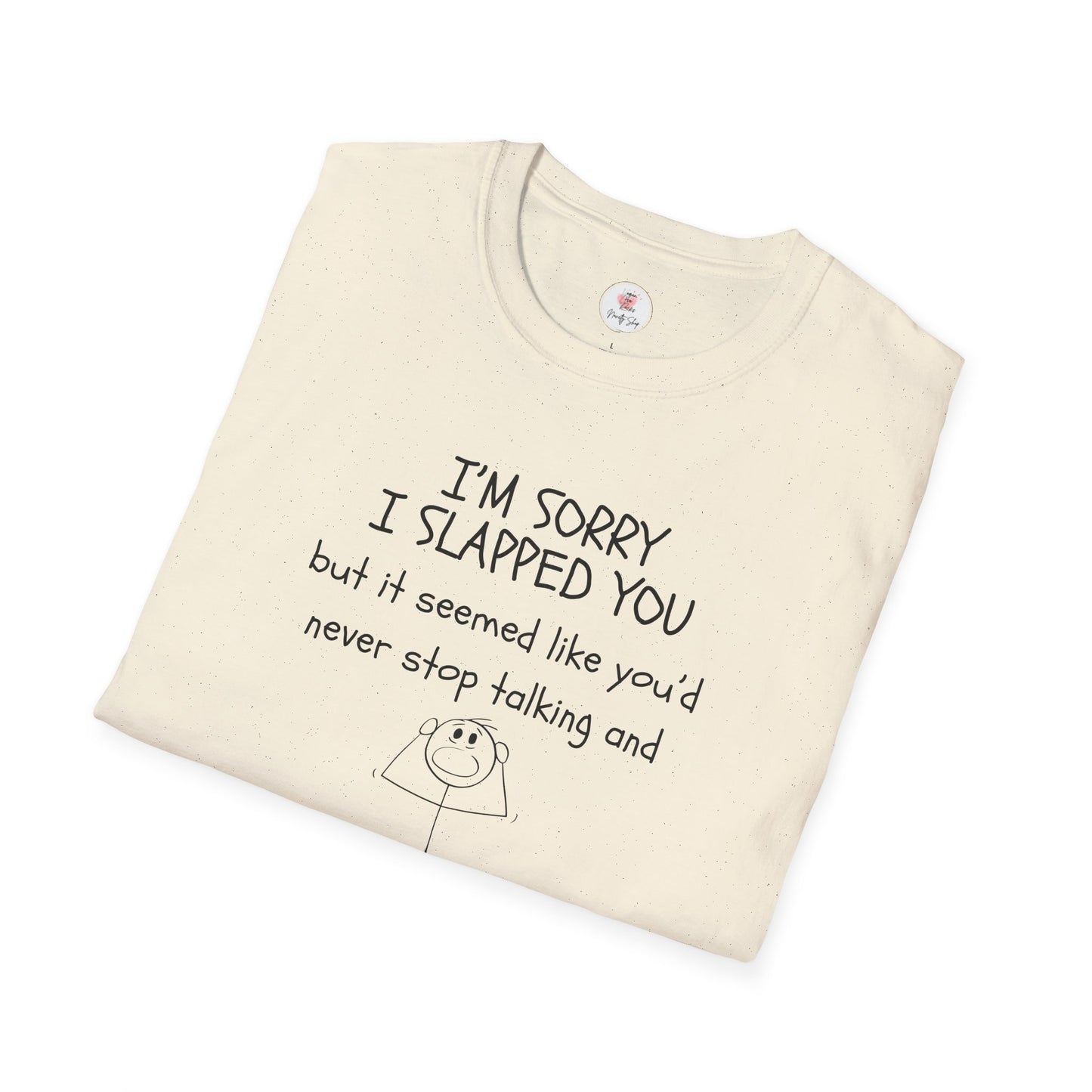 I’m Sorry I Slapped You I Panicked — Funny Sarcastic Graphic T-Shirt