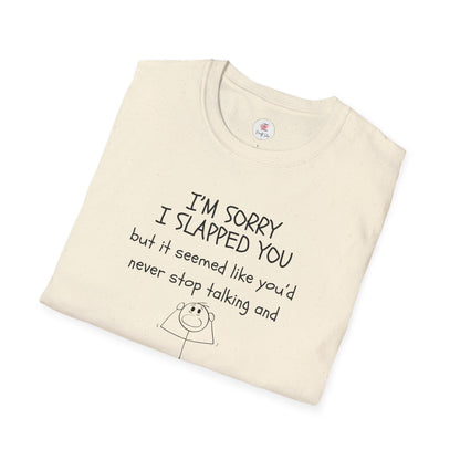 I’m Sorry I Slapped You I Panicked — Funny Sarcastic Graphic T-Shirt