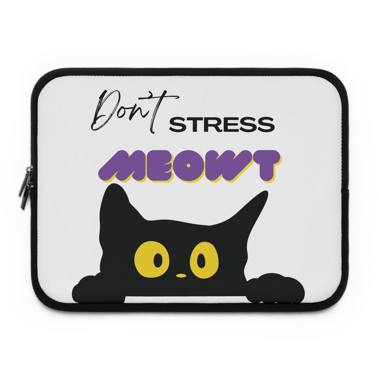 Don’t Stress Meowt Laptop Sleeve — Cute Cat Quote Protective Case