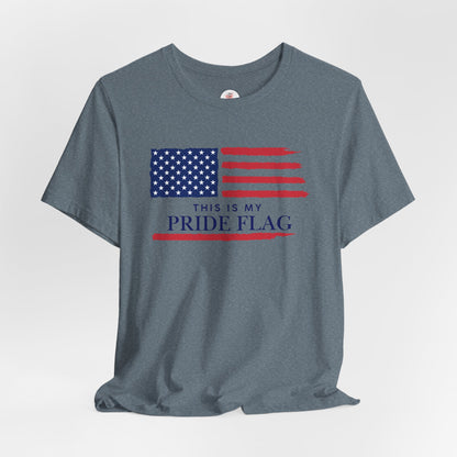 Patriotic 'This Is My Pride Flag' T‑Shirt