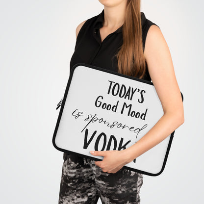 Laptop Sleeve — "Today’s Good Mood Is Sponsored by Vodka" Funny Tech Sleeve