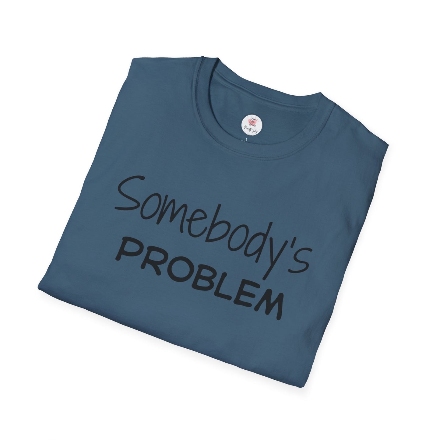 "Somebody's Problem" Graphic T‑Shirt — Minimal Script Tee
