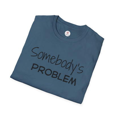 "Somebody's Problem" Graphic T‑Shirt — Minimal Script Tee