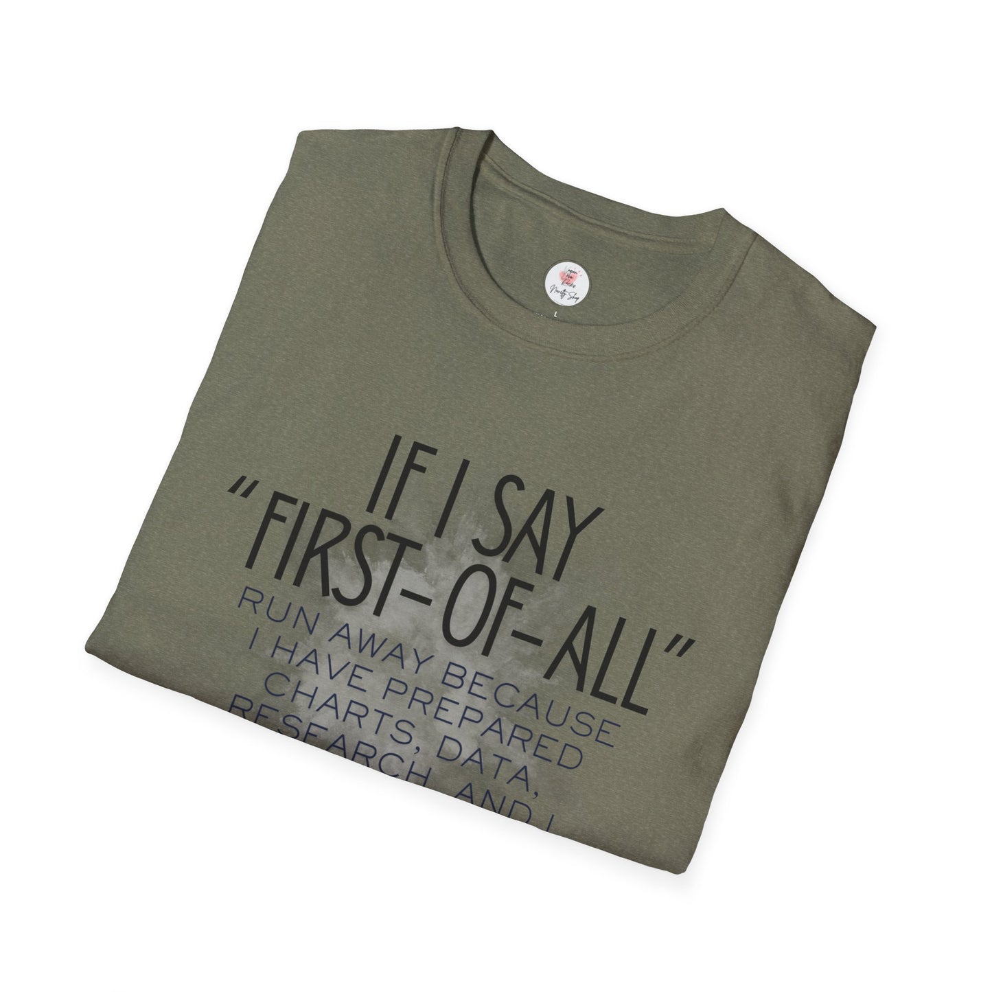 T-Shirt — If I Say “First-of-All” Funny Nerdy Graphic Tee for Researchers & Data Lovers