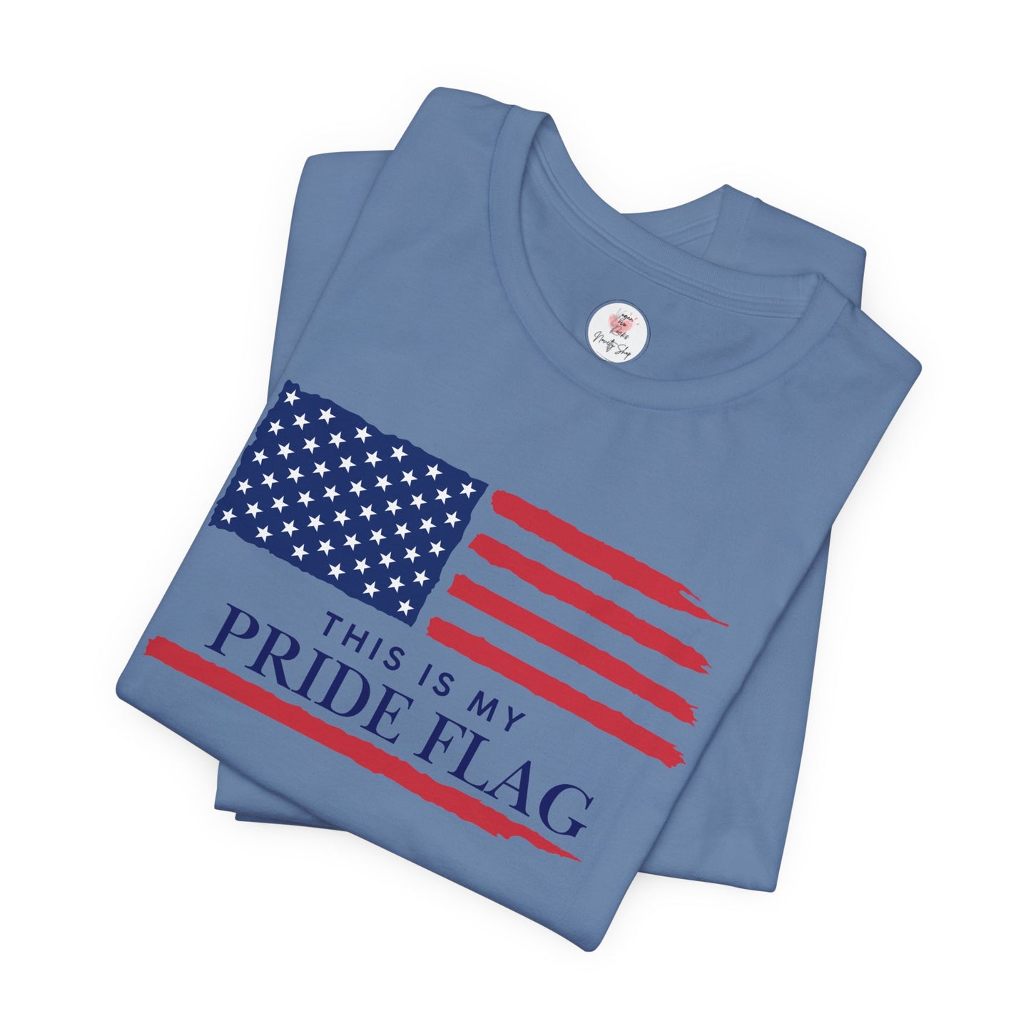 Patriotic 'This Is My Pride Flag' T‑Shirt