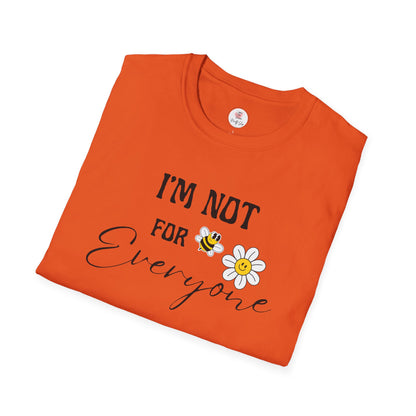 I'm Not For Everyone Daisy T-Shirt