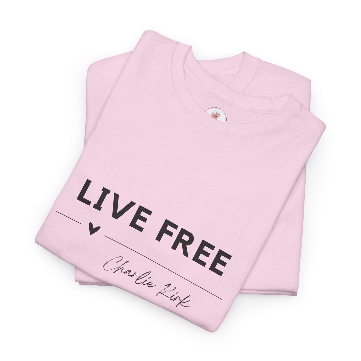 Inspirational Quote "Live Free" Tee - Charlie Kirk