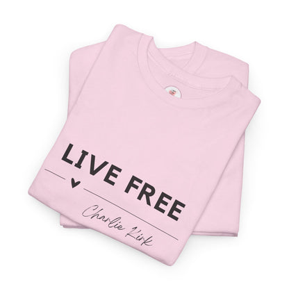 Inspirational Quote "Live Free" Tee - Charlie Kirk