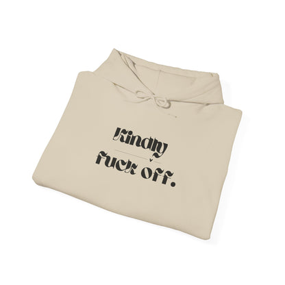 Kindly Fuck Off SarcasticUnisex Hooded Top