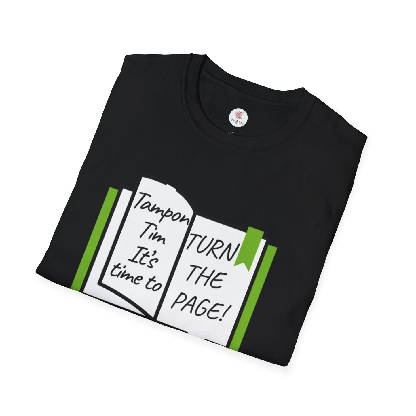 Turn the Page Political Graphic T-Shirt — "Tampon I'm It's Time to TURN THE PAGE" Tee