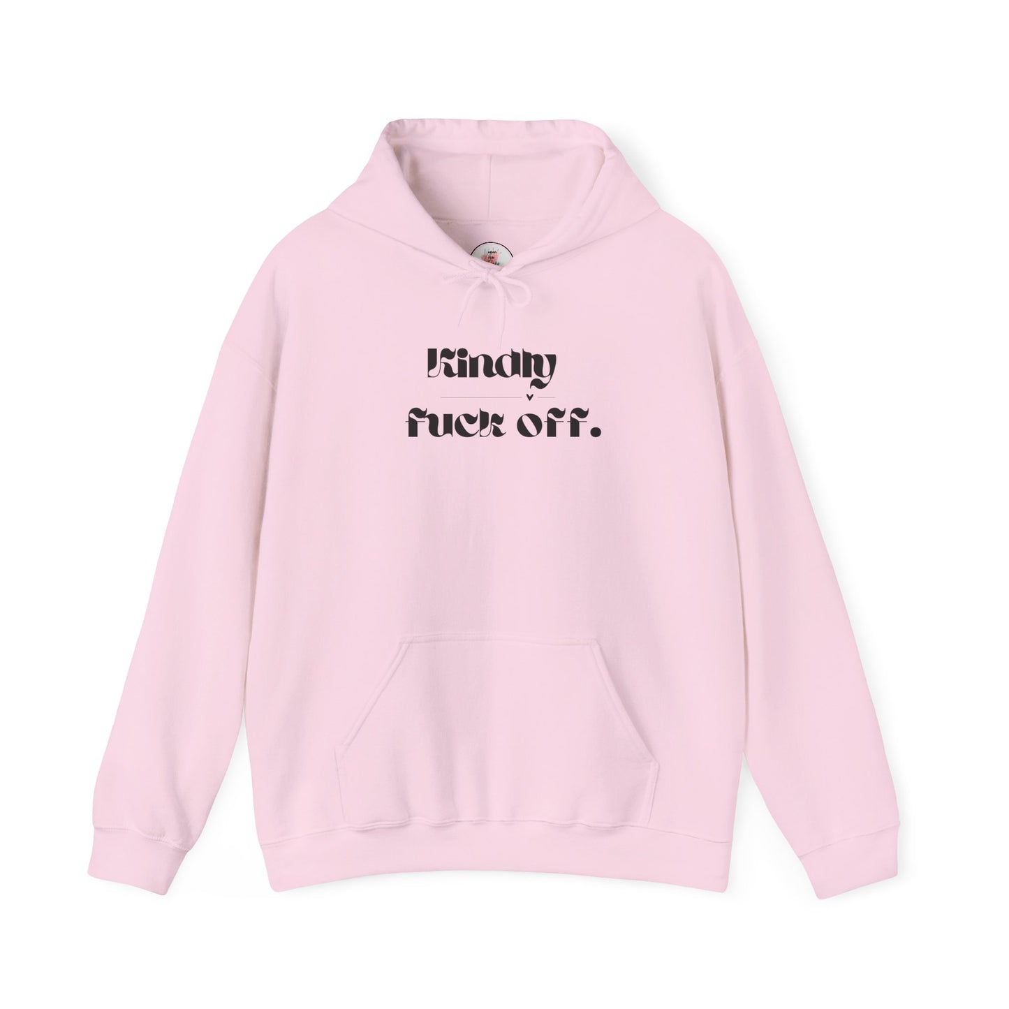 Kindly Fuck Off SarcasticUnisex Hooded Top