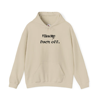 Kindly Fuck Off SarcasticUnisex Hooded Top