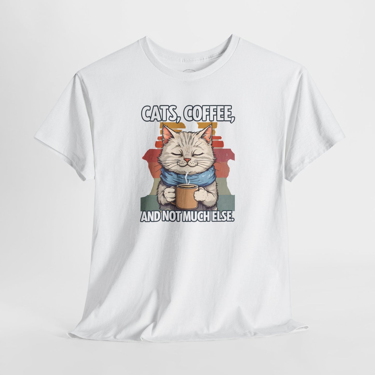 Cats, Coffee, and Not Much Else T-Shirt