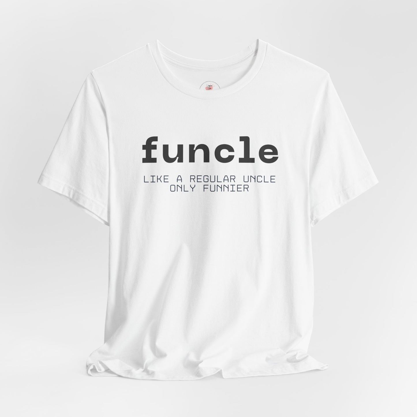Funcle T-Shirt — “funcle: Like a regular uncle, only funnier” Funny Uncle Tee