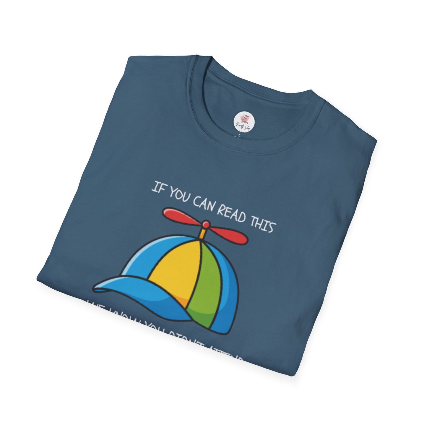 Propeller Hat Statement T-Shirt — “If You Can Read This We Know You Didn’t Attend 'The Quality Learing Center'”