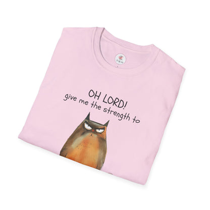 Funny Cat T-Shirt — “Oh Lord! Give Me The Strength…” Humorous Graphic Tee