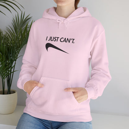 Funny "I Just Can't" Unisex Hoodie