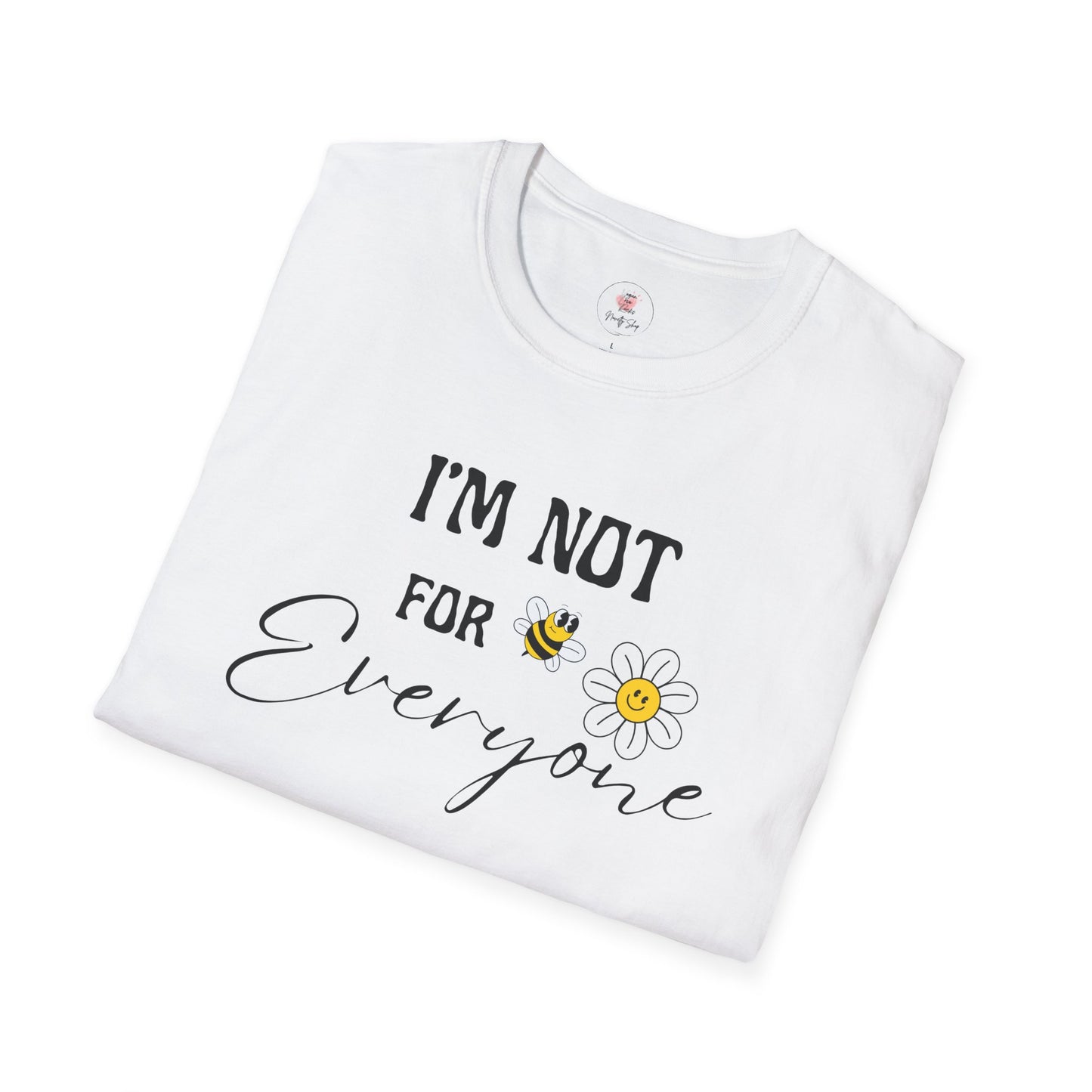 I'm Not For Everyone Daisy T-Shirt