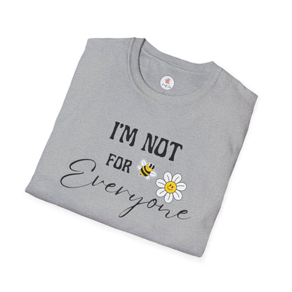 I'm Not For Everyone Daisy T-Shirt