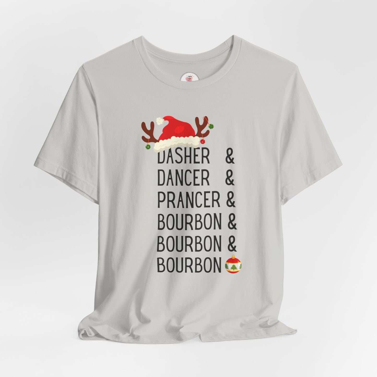 Christmas Reindeer Tee — "Dasher & Dancer & Prancer & Bourbon & Bourbon & Bourbon" Holiday Shirt