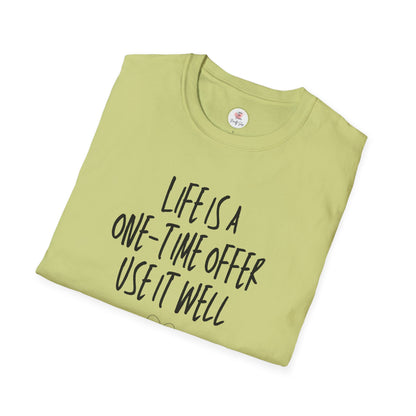 Life Is a One-Time Offer, Use It Well T-Shirt — Inspirational Quote Tee